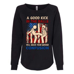 A Good Kick In The Balls Will Solve Your Gender Womens California Wash Sweatshirt