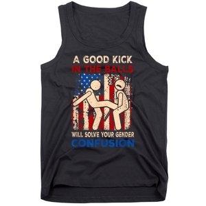 A Good Kick In The Balls Will Solve Your Gender Tank Top