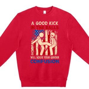 A Good Kick In The Balls Will Solve Your Gender Premium Crewneck Sweatshirt