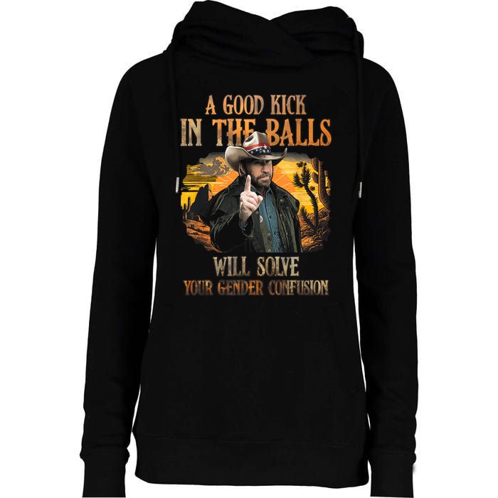 A Good Kick In The Balls Will Solve Your Gender Confusion Womens Funnel Neck Pullover Hood