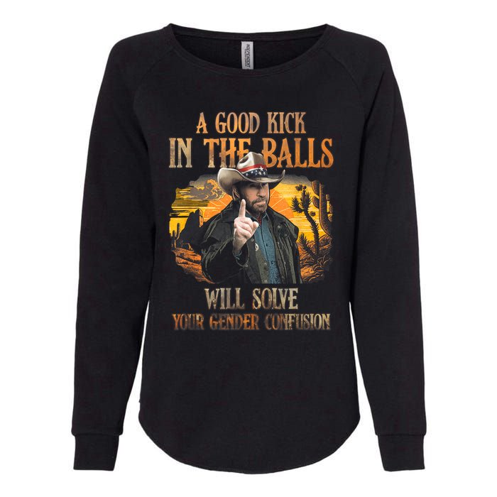 A Good Kick In The Balls Will Solve Your Gender Confusion Womens California Wash Sweatshirt