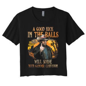 A Good Kick In The Balls Will Solve Your Gender Confusion Women's Crop Top Tee