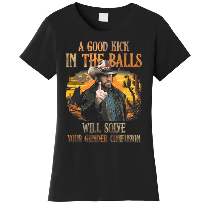 A Good Kick In The Balls Will Solve Your Gender Confusion Women's T-Shirt