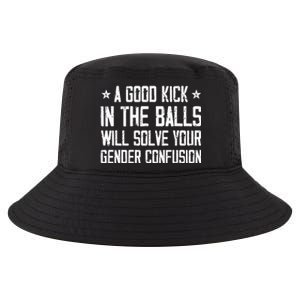 A Good Kick In The Balls Will Solve Your Gender Confusion Cool Comfort Performance Bucket Hat