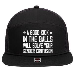 A Good Kick In The Balls Will Solve Your Gender Confusion 7 Panel Mesh Trucker Snapback Hat