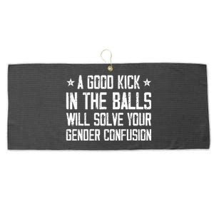 A Good Kick In The Balls Will Solve Your Gender Confusion Large Microfiber Waffle Golf Towel