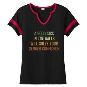 A Good Kick In The Balls Will Solve Your Gender Confusion Ladies Halftime Notch Neck Tee