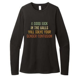 A Good Kick In The Balls Will Solve Your Gender Confusion Womens CVC Long Sleeve Shirt