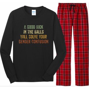 A Good Kick In The Balls Will Solve Your Gender Confusion Long Sleeve Pajama Set