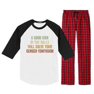 A Good Kick In The Balls Will Solve Your Gender Confusion Raglan Sleeve Pajama Set