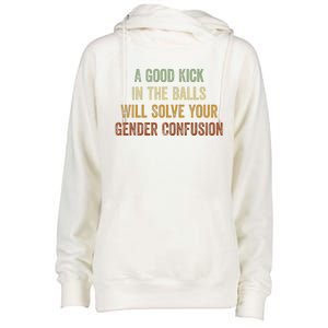 A Good Kick In The Balls Will Solve Your Gender Confusion Womens Funnel Neck Pullover Hood