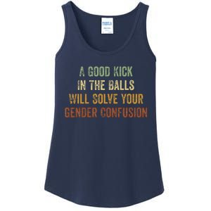 A Good Kick In The Balls Will Solve Your Gender Confusion Ladies Essential Tank