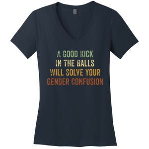 A Good Kick In The Balls Will Solve Your Gender Confusion Women's V-Neck T-Shirt