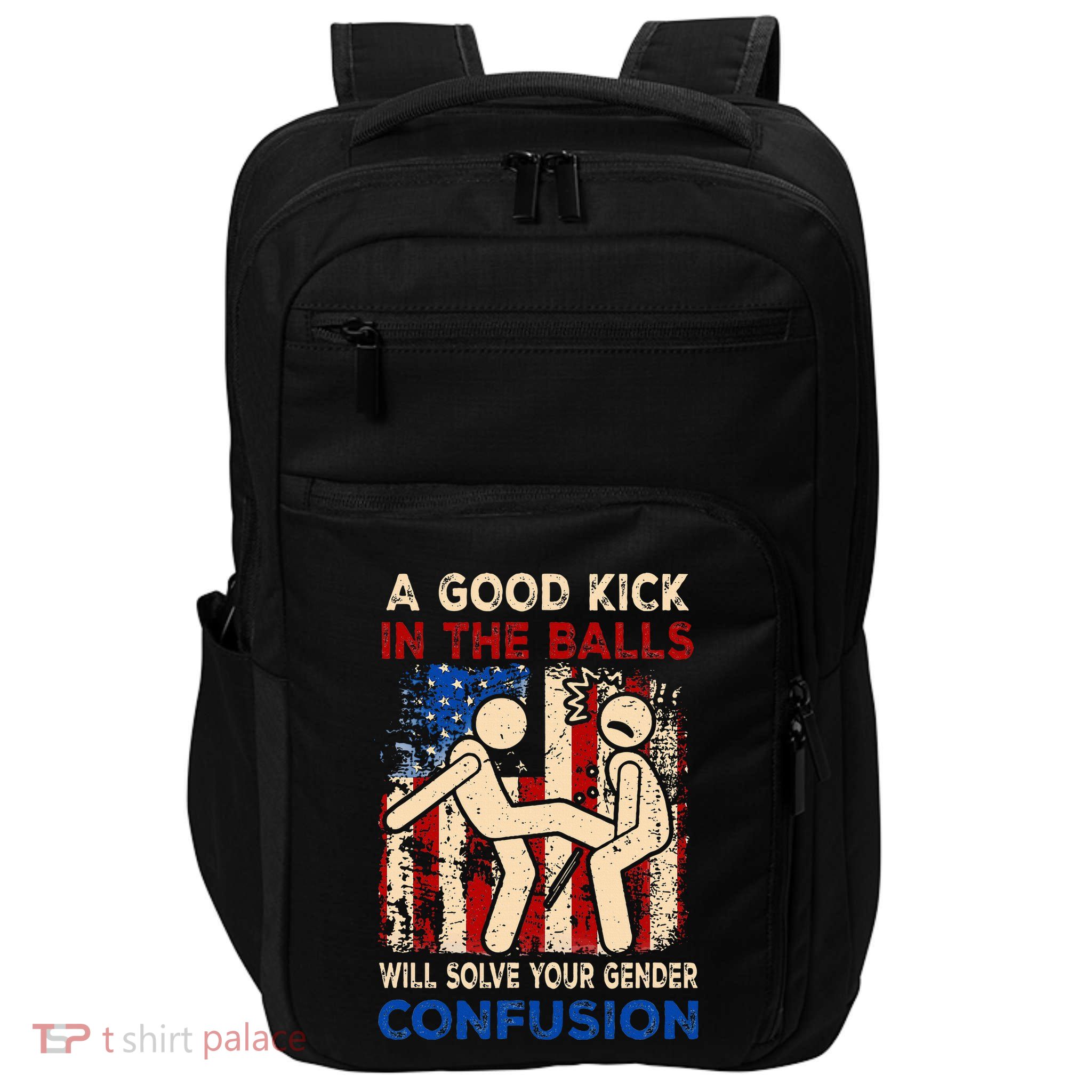 A Good Kick In The Balls Will Solve Your Gender Confusion Impact Tech Backpack