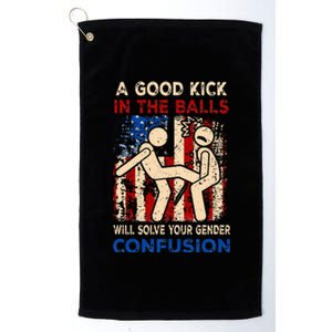 A Good Kick In The Balls Will Solve Your Gender Confusion Platinum Collection Golf Towel