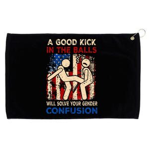 A Good Kick In The Balls Will Solve Your Gender Confusion Grommeted Golf Towel