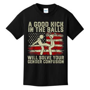 A Good Kick In The Balls Will Solve Your Gender Confusion Kids T-Shirt