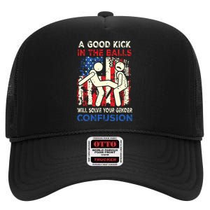 A Good Kick In The Balls Will Solve Your Gender Confusion High Crown Mesh Back Trucker Hat