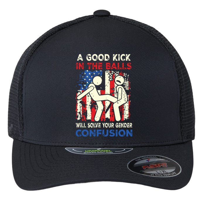 A Good Kick In The Balls Will Solve Your Gender Confusion Flexfit Unipanel Trucker Cap