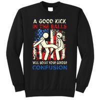 A Good Kick In The Balls Will Solve Your Gender Confusion Sweatshirt