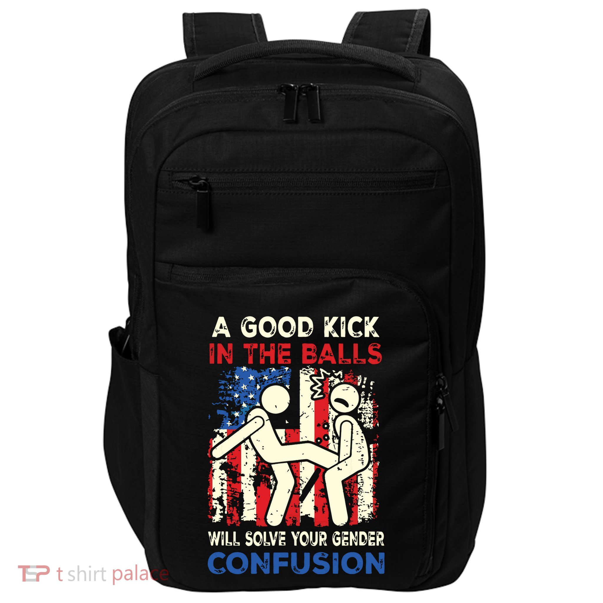 A Good Kick In The Balls Will Solve Your Gender Confusion Impact Tech Backpack