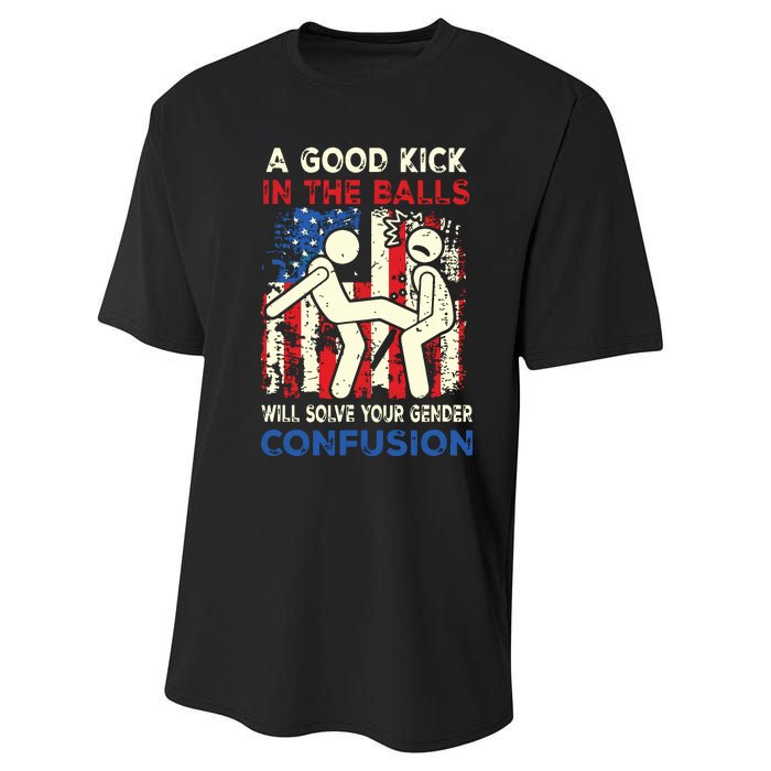 A Good Kick In The Balls Will Solve Your Gender Confusion Performance Sprint T-Shirt