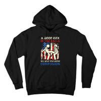 A Good Kick In The Balls Will Solve Your Gender Confusion Tall Hoodie