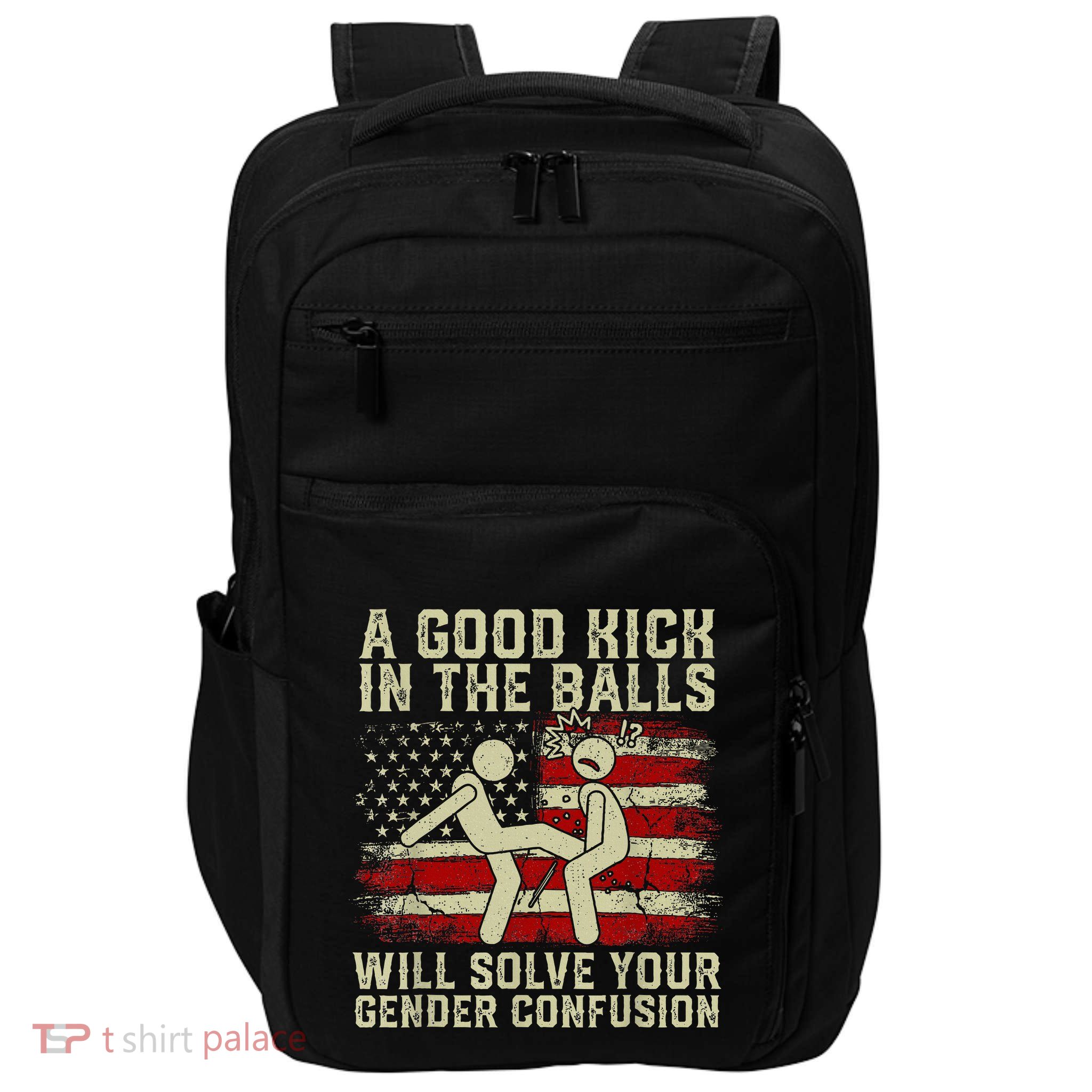 A Good Kick In The Balls Will Solve Your Gender Confusion Impact Tech Backpack