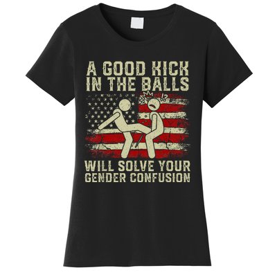 A Good Kick In The Balls Will Solve Your Gender Confusion Women's T-Shirt