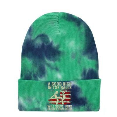 A Good Kick In The Balls Will Solve Your Gender Confusion Tie Dye 12in Knit Beanie