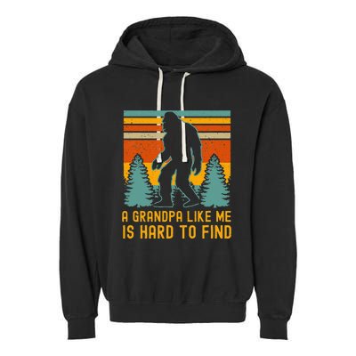 A Grandpa Like Me Is Hard To Find Bigfoot Grandpa Garment-Dyed Fleece Hoodie