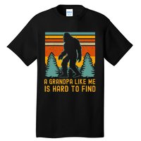 A Grandpa Like Me Is Hard To Find Bigfoot Grandpa Tall T-Shirt