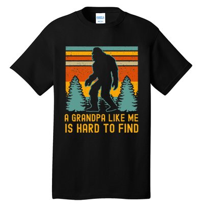 A Grandpa Like Me Is Hard To Find Bigfoot Grandpa Tall T-Shirt