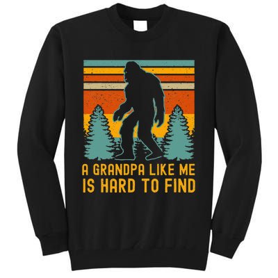 A Grandpa Like Me Is Hard To Find Bigfoot Grandpa Tall Sweatshirt