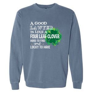 A Good Lawyer Is Like A Four Leaf Clover St Patricks Day Great Gift Garment-Dyed Sweatshirt