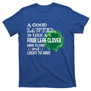 A Good Lawyer Is Like A Four Leaf Clover St Patricks Day Great Gift T-Shirt