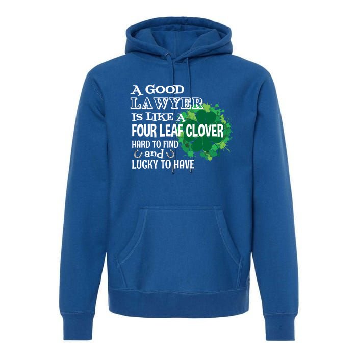 A Good Lawyer Is Like A Four Leaf Clover St Patricks Day Great Gift Premium Hoodie