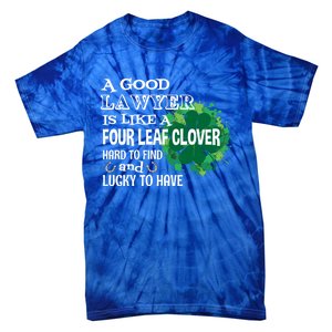 A Good Lawyer Is Like A Four Leaf Clover St Patricks Day Great Gift Tie-Dye T-Shirt