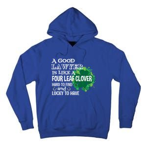 A Good Lawyer Is Like A Four Leaf Clover St Patricks Day Great Gift Tall Hoodie