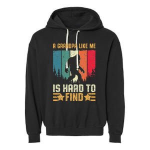 A Grandpa Like Me Is Hard To Find Sasquatch Bigfoot Garment-Dyed Fleece Hoodie