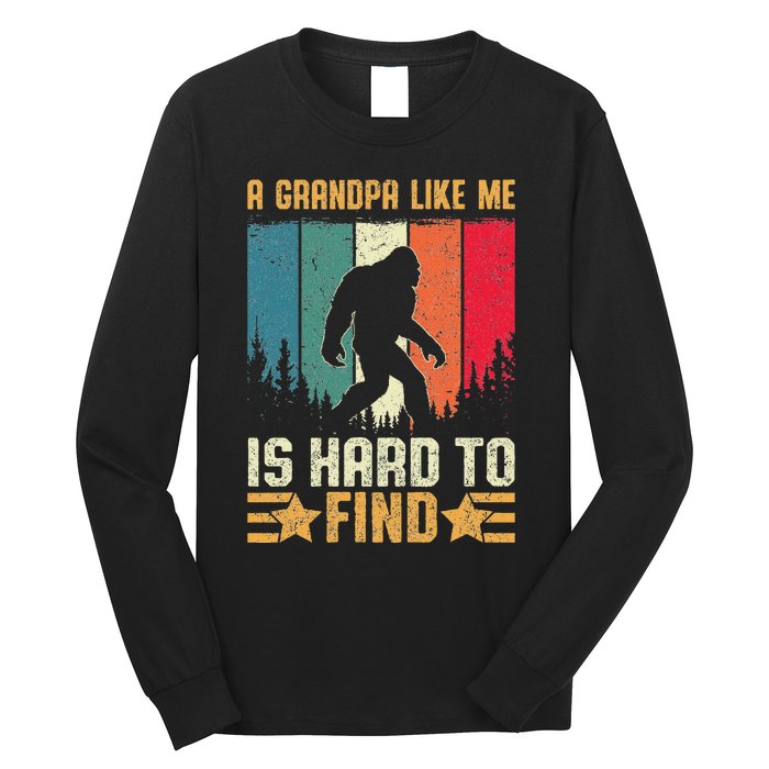 A Grandpa Like Me Is Hard To Find Sasquatch Bigfoot Long Sleeve Shirt