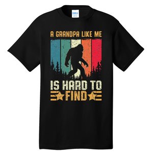 A Grandpa Like Me Is Hard To Find Sasquatch Bigfoot Tall T-Shirt