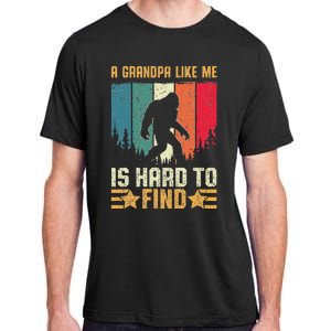 A Grandpa Like Me Is Hard To Find Sasquatch Bigfoot Adult ChromaSoft Performance T-Shirt