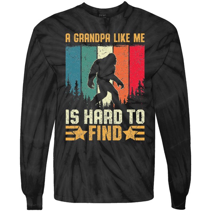 A Grandpa Like Me Is Hard To Find Sasquatch Bigfoot Tie-Dye Long Sleeve Shirt