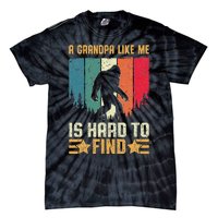 A Grandpa Like Me Is Hard To Find Sasquatch Bigfoot Tie-Dye T-Shirt