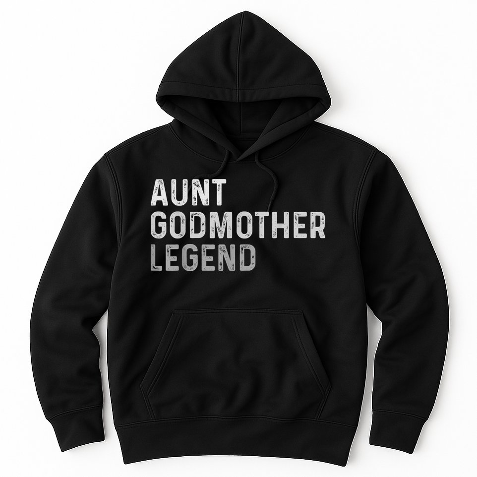 Aunt Godmother Legend Hoodie