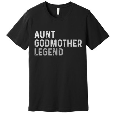 Aunt Godmother Legend Premium T-Shirt