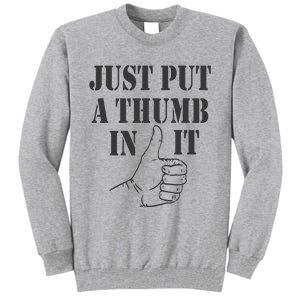 Ammo Gun Lovers Just Put A Thumb In It Tall Sweatshirt