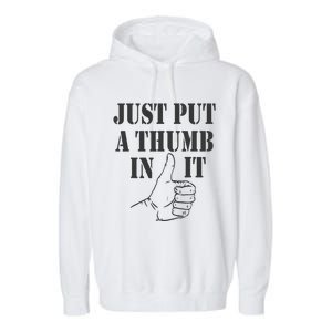 Ammo Gun Lovers Just Put A Thumb In It Garment-Dyed Fleece Hoodie