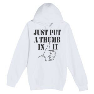 Ammo Gun Lovers Just Put A Thumb In It Premium Pullover Hoodie